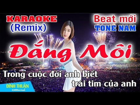 Đắng Môi Karaoke Remix Tone Nam Dj Cực hay 2022