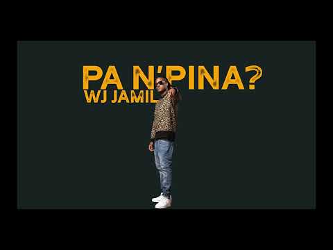 WJ Jamil  - Pa N'Pina?  (Official Audio)