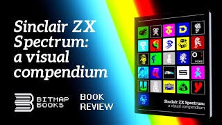 Sinclair ZX Spectrum: A Visual Compendium - Book Review