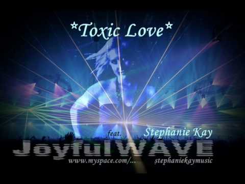 JoyfulWAVE - Toxic Love (feat. Stephanie Kay)