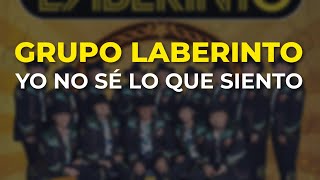 Grupo Laberinto - Yo No Sé Lo Que Siento (Audio Oficial)