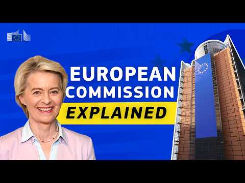 What is the European Commission and what does it do? European Commission Explained