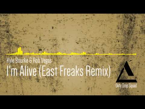 Kyle Bourke & Rob Vegas - I'm Alive (East Freaks Remix) [FREE DOWNLOAD]