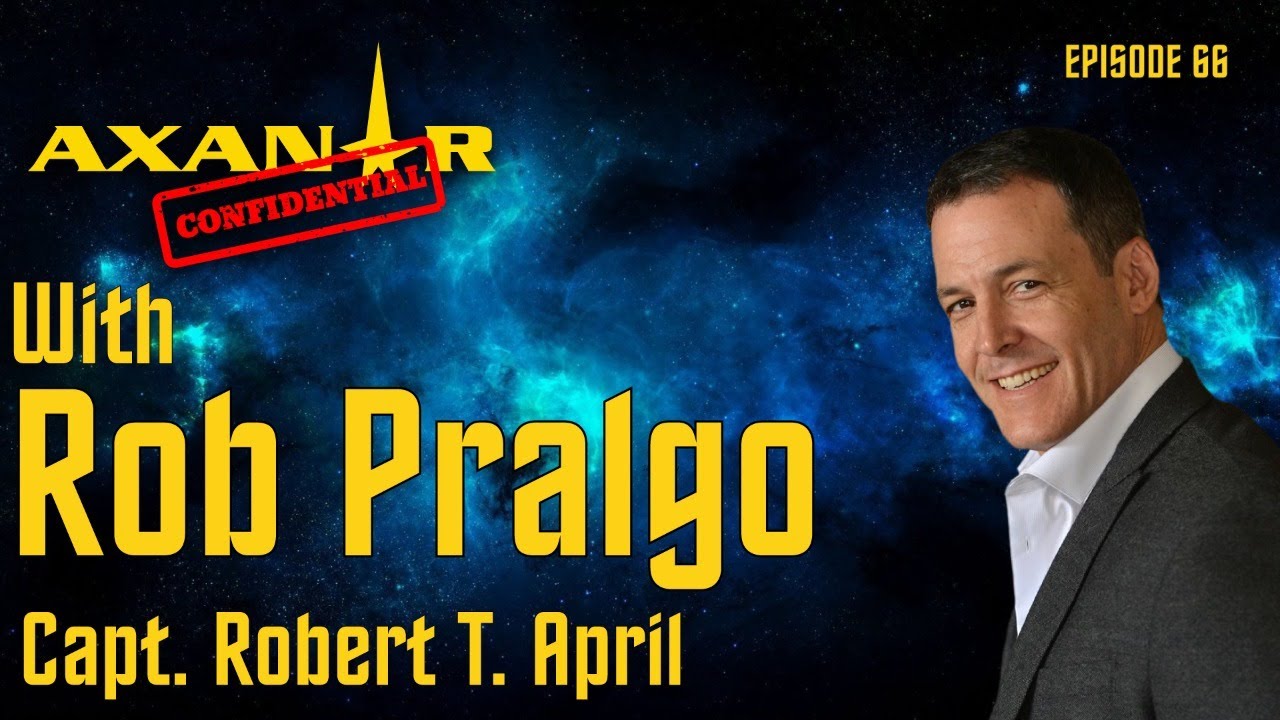 Axanar Confidential # 66 - Rob Pralgo, aka Captain Robert April