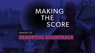 Making of Deadpool Soundtrack - Junkie XL
