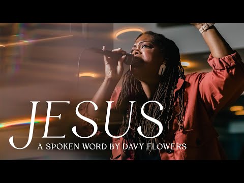 "Jesus" (A Spoken Word) | Davy Flowers