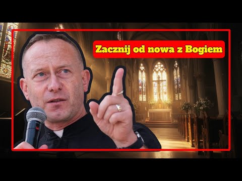 Zacznij od nowa z Bogiem | Decyzja wiary i walka duchowa – ks. Dominik Chmielewski