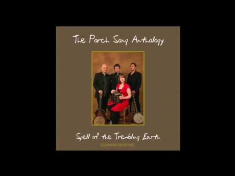 The Porch Song Anthology • Hang Me Good (2006) UK