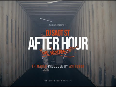 DJ Saot ST, Tr Maker, Astroboi - TR MAKER AFTER HOUR THE MIXTAPE (Music Video)