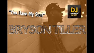 Bryson Tiller Type Beat "You Have My Soul" Prod by DJPHANATICBEATS.COM| 2017 type beat