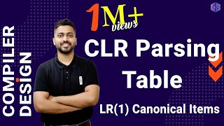 Lec-13: CLR Parsing Table | LR(1) Canonical Items