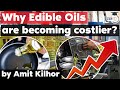 Why Edible Oil Prices Are Increasing Despite Bumper Production Economy Current Affairs For UPSC