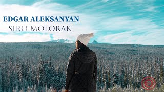 Edgar Aleksanyan - Siro Molorak (2023)