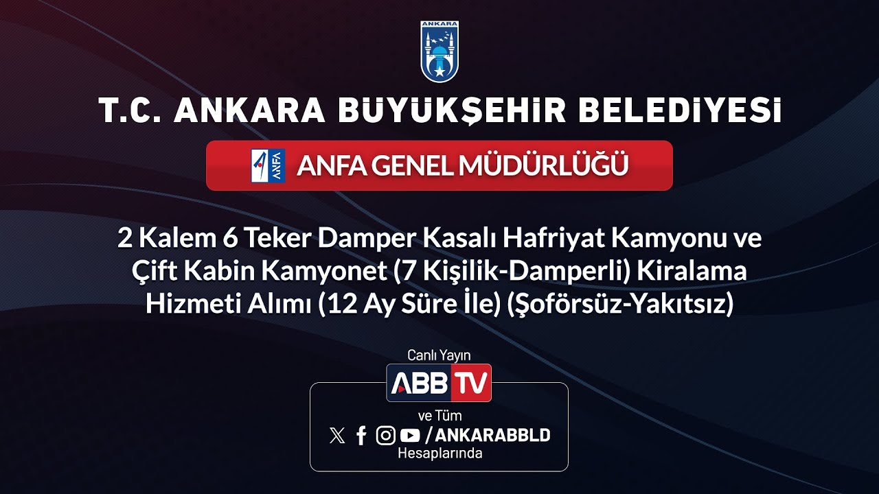 ANFA GENEL MÜDÜRLÜĞÜ- 2 Kalem 6 Teker Damper Kasalı Hafriyat Kamyonu ve Çift Kabin Kamyonet Kiralama