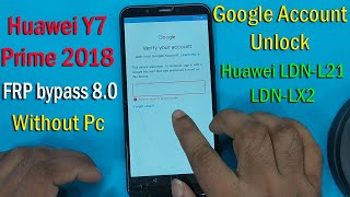 Huawei Y7 Prime 2018 FRP bypass 8.0 || Huawei LDN-L21/LDN-LX2/LDN-TL10/LDN-L01/ Without PC 2021