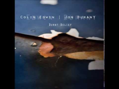 Colin Edwin, Jon Durant - Arcing Towards Morning
