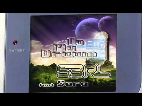To My Dream - S3RL feat Sara