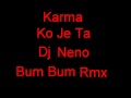 karma ko je ta dj neno bum bum mix