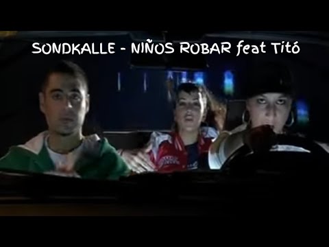 Sondkalle - Niños Robar feat. Titó (Videoclip)