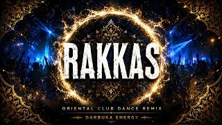 Rakkas | Oriental Club Dance Remix 🔥 Darbuka Festival Vibes