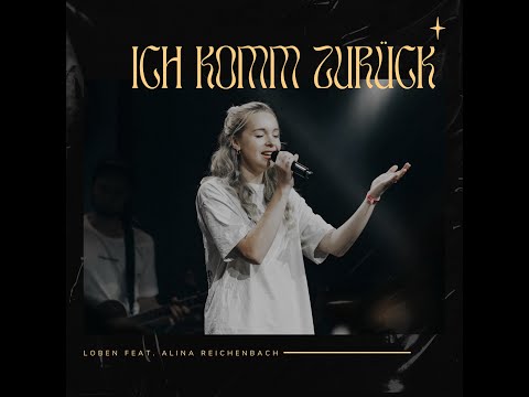 Ich komm zurück (Coming back | Thrive Worship) - LOBEN feat. Alina Reichenbach live @pfijuko