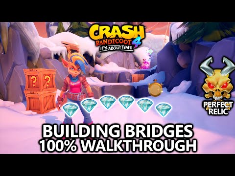 Crash Bandicoot 4 - 100% Walkthrough - Building Bridges - All Gems Perfect Relic