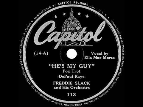 1942 Freddie Slack - He’s My Guy (Ella Mae Morse, vocal)