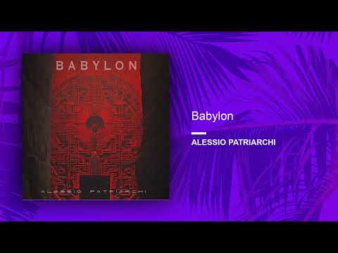 Alessio Patriarchi - Babylon (Official Audio Release)