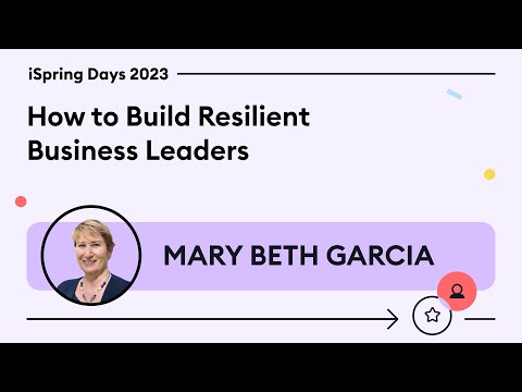 How to Build Resilient Business Leaders — Mary Beth Garcia