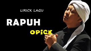 Download lagu Opick - Rapuh |  Lyric Video || lagu religi mp3 Download lagu Opick - Rapuh |  Lyric Video || lagu religi mp3