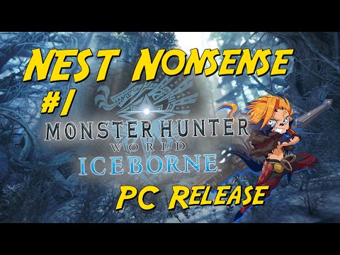 NEST Nonsense #1 - MHW Iceborne Day 1 (PC)