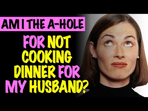 r/AITA For Not Cooking Dinner For My Husband? (r/aita)