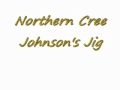 Northern Cree-Johnson's Jig