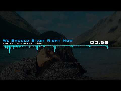 We Should Start Right Now - By Loving Caliber feat. Emmi | 2010s Pop Music, Hopeful Mood, 2018|