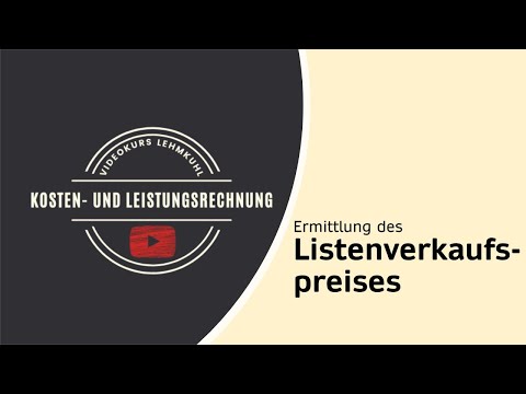 KLR Folge 10 - Die Ermittlung des Listenverkaufspreises im Rahmen der Zuschlagskalkulation