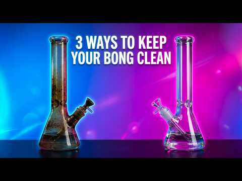 How to Maintain a Pristine Bong: Essential Tips for Smokers
