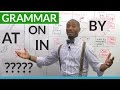 English Grammar: The Prepositions ON, AT, IN, BY 
