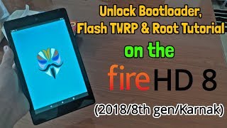 [Fire HD 8/2018] How to Unlock the Bootloader, Flash TWRP, and Install root on the Amazon Fire HD 8!