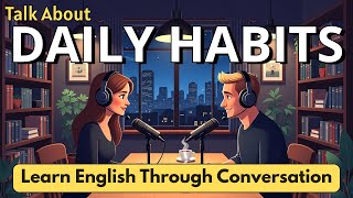 Talk About Your Daily Habits in English | Easy Conversation Practice