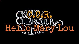 CREEDENCE CLEARWATER REVIVAL - Hello Mary Lou (Lyric Video)
