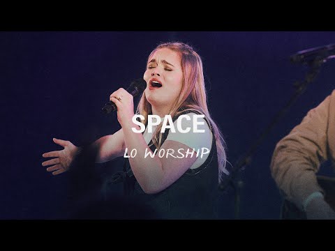 Space (Live) – LO Worship
