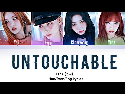 ITZY (있지) 'UNTOUCHABLE' Lyrics [Color Coded_Han_Rom_Eng]