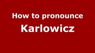 How to pronounce Karłowicz