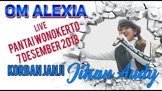 Download lagu JIHAN AUDY !!! - Korban Janji -  LIVE PANTAI WONOKERTO 7 DESEMBER 2018 - OM. ALEXIA mp3