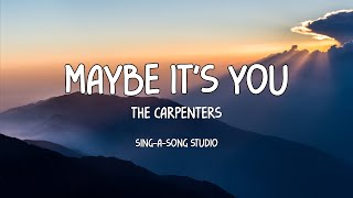 The Carpenters - Maybe Its You (Lyrics)