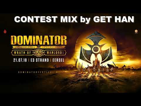 Dominator Festival 2018 – Wrath Of Warlords DJ Contest Mix By Get Han
