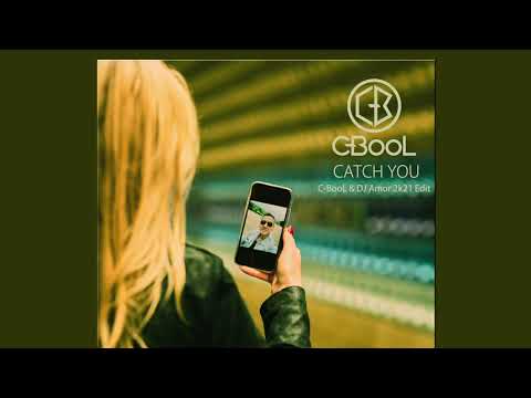 C-BooL - Catch You (C-BooL & DJ Amor 2k21 Edit)