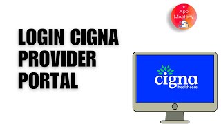 How to Sign In Cigna Provider Portal