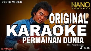 Download lagu NANO ROMANZA - PERMAINAN DUNIA KARAOKE ORIGINAL CIPT NANO ROMANZA @rafasadewo1  mp3