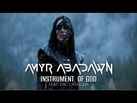 AMYR ABADAWN - INSTRUMENT OF GOD FEAT. ERIC CASTIGLIA (OFFICIAL MUSIC VIDEO)